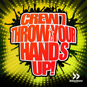 收聽Crew 7的Throw Your Hands Up (Radio Mix)歌詞歌曲