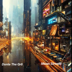Donte The Gr8的專輯Mean Streets (feat. Mood) [Explicit]
