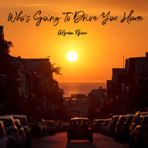 Album Who's Going To Drive You Home from 