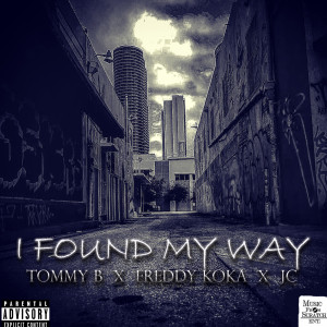 收听Tommy B的I Found My Way (Explicit)歌词歌曲