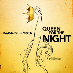 Listen to Queen for the Night song with lyrics from Albert Posis