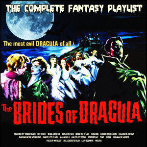 อัลบัม The Brides Of Dracular - The Complete Fantasy Playlist ศิลปิน Various Artists