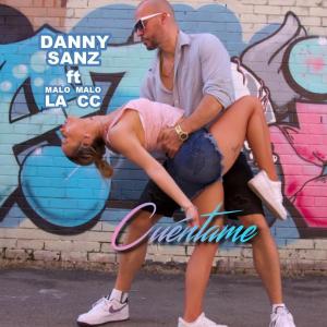Cuentame (feat. La CC & Malo Malo) [Salsa Version] dari Danny Sanz