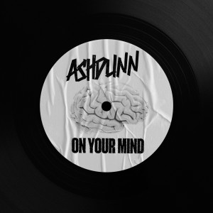 Listen to On Your Mind (Extended Mix) song with lyrics from Ashdunn