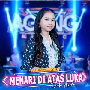 收听Dede April的Menari Di Atas Luka歌词歌曲