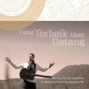 Listen to Yang Terbaik Akan Datang song with lyrics from Franky Kuncoro