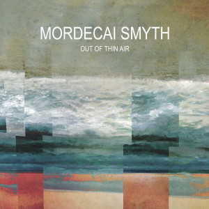 Mordecai Smyth的專輯Out of Thin Air