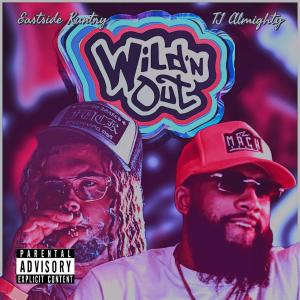 收聽Tj Almighty的Wildin Out (feat. Eastside Kuntry) (Explicit)歌詞歌曲