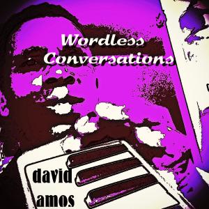David Amos的專輯Wordless Conversations