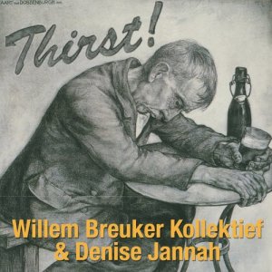 ดาวน์โหลดและฟังเพลง Thirst III พร้อมเนื้อเพลงจาก Willem Breuker Kollektief