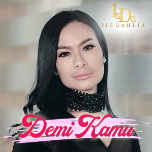 Album Demi Kamu from Iis Dahlia