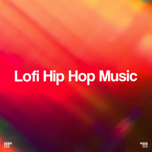 !!!" Lofi Hip Hop Music "!!!
