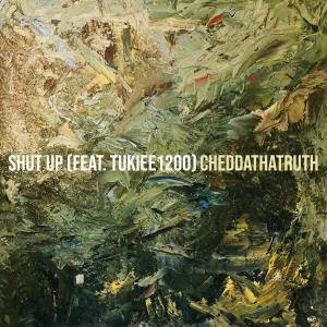 收听CheddaThaTruth的Shut Up (Explicit)歌词歌曲