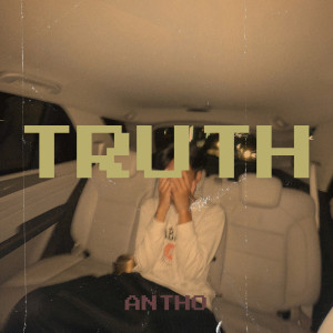 ดาวน์โหลดและฟังเพลง Truth (Explicit) พร้อมเนื้อเพลงจาก Antho