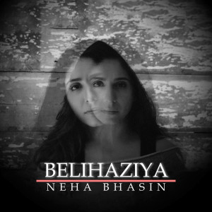 Album Belihaziya oleh Neha Bhasin