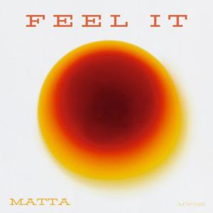 ดาวน์โหลดและฟังเพลง Feel It พร้อมเนื้อเพลงจาก Matta