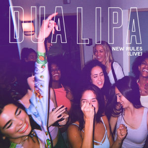 ดาวน์โหลดและฟังเพลง New Rules (Live) พร้อมเนื้อเพลงจาก Dua Lipa