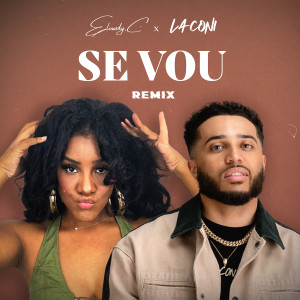 Listen to Sé Vou (Remix) song with lyrics from LACONI