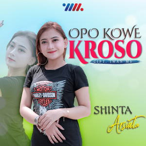 收聽Shinta Arsinta的Opo Kowe Kroso歌詞歌曲