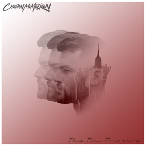 收聽Ciaran McMeeken的This Time Tomorrow歌詞歌曲