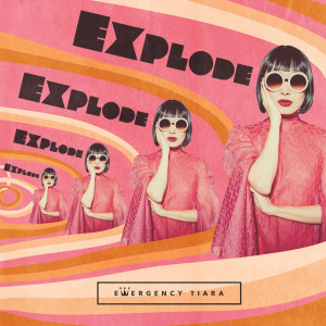 Listen to Explode song with lyrics from Emergency Tiara