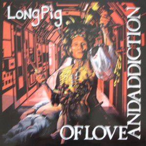Longpigs的專輯Of Love And Addiction