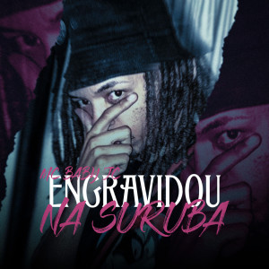 Album Engravidou na Suruba (Explicit) from MC BABY JC