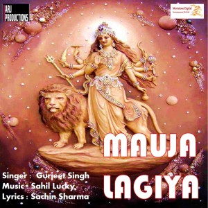 收聽gurjeet singh的Mauja Lagiya歌詞歌曲
