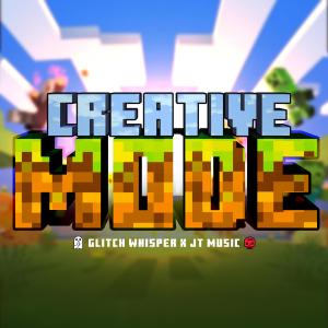 Glitch Whisper的專輯Creative Mode (Minecraft) (feat. JT Music)