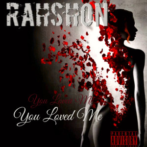 Album You Loved Me (Explicit) oleh Rahshon