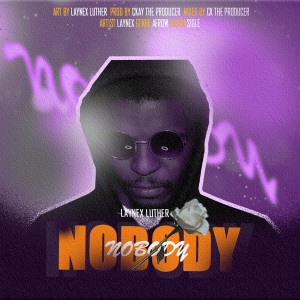 ดาวน์โหลดและฟังเพลง Nobody พร้อมเนื้อเพลงจาก Laynex