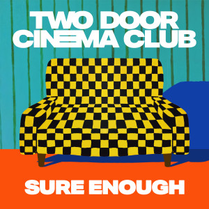 Two Door Cinema Club的專輯Sure Enough