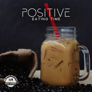 Positive Eating Time (Backdrop for Cafeterias and Restaurant, Iced Coffee Drinks)