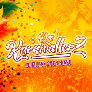 Listen to DON KARNIVALERZ song with lyrics from DJ KILLERZ