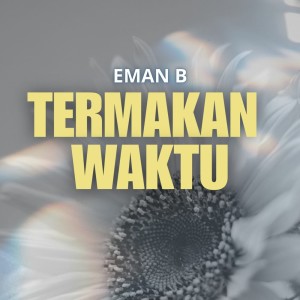 Album Termakan Waktu oleh Eman B