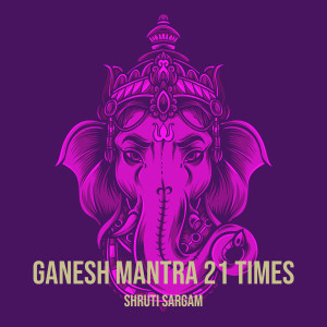 Album Ganesh Mantra 21 Times from Shruti Sargam