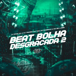 收聽DJ BAND 011的BEAT BOLHA DESGRAÇADA 2 (Explicit)歌詞歌曲