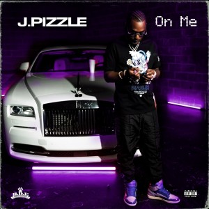 J.Pizzle的专辑On Me (Explicit)