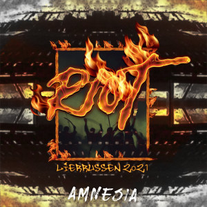 收聽Amnesia的Riot 2021歌詞歌曲