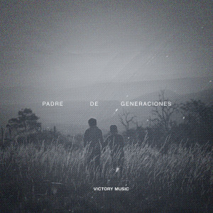 Album Padre de Generaciones oleh Victory Music