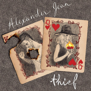 收聽Alexander Jean的Thief歌詞歌曲
