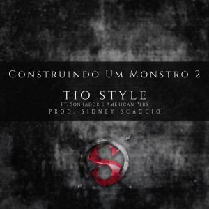 收聽Tio Style的Construindo um Monstro 2歌詞歌曲