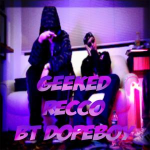 收聽Recco的GEEKED (feat. BT DOPEBOY) (Explicit)歌詞歌曲