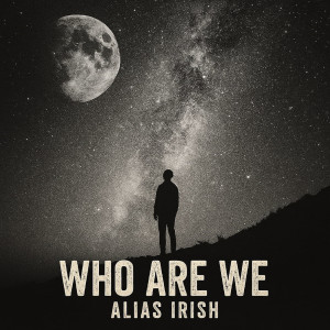 Who Are We (Explicit) dari Alias Irish