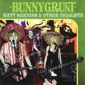 Bunnygrunt的專輯Matt Harnish & Other Delights