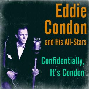 ดาวน์โหลดและฟังเพลง It's Been so Long พร้อมเนื้อเพลงจาก Eddie Condon