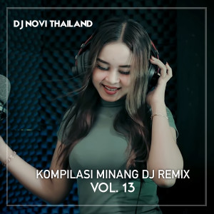 อัลบัม KOMPILASI MINANG DJ REMIX, Vol. 13 ศิลปิน DJ NOVI THAILAND