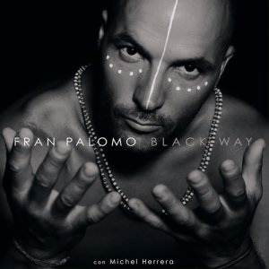 收聽Fran Palomo的Black Way歌詞歌曲