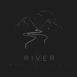 Listen to River (Orchestra Version) song with lyrics from Matt Nalton
