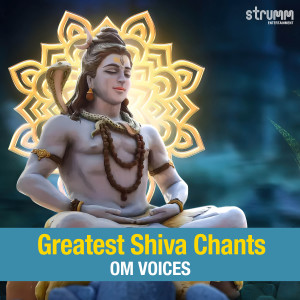 อัลบัม Greatest Shiva Chants by Om Voices ศิลปิน Om Voices